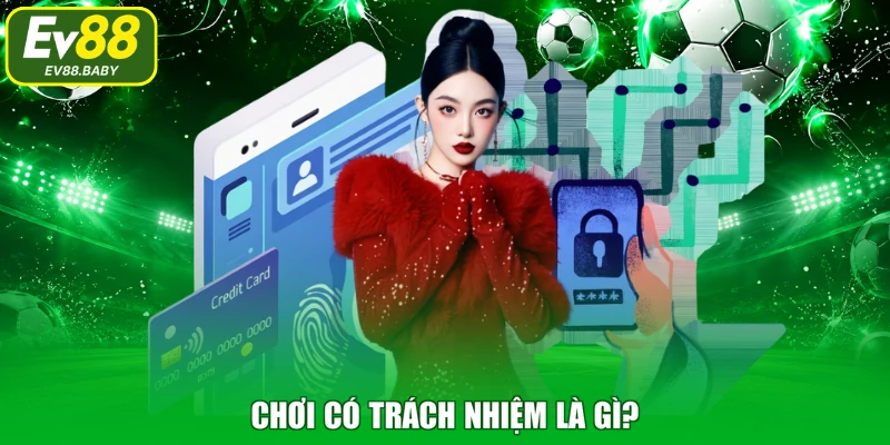 Chơi có trách nhiệm là gì?