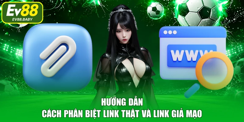 Hướng dẫn cách phân biệt link thật và link giả mạo
