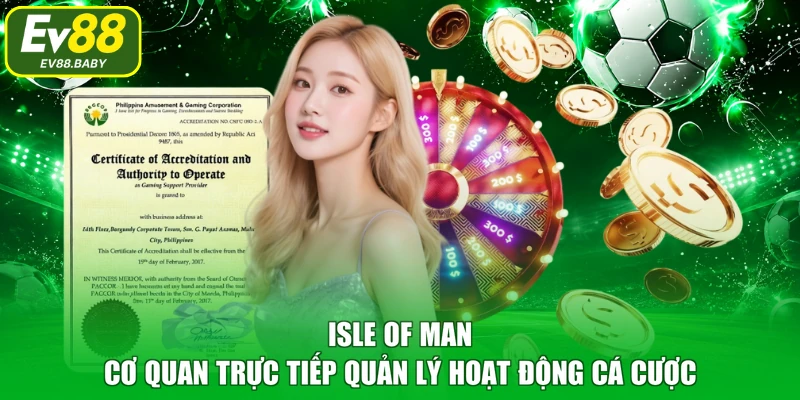 Isle of Man - Cơ quan trực tiếp quản lý hoạt động cá cược