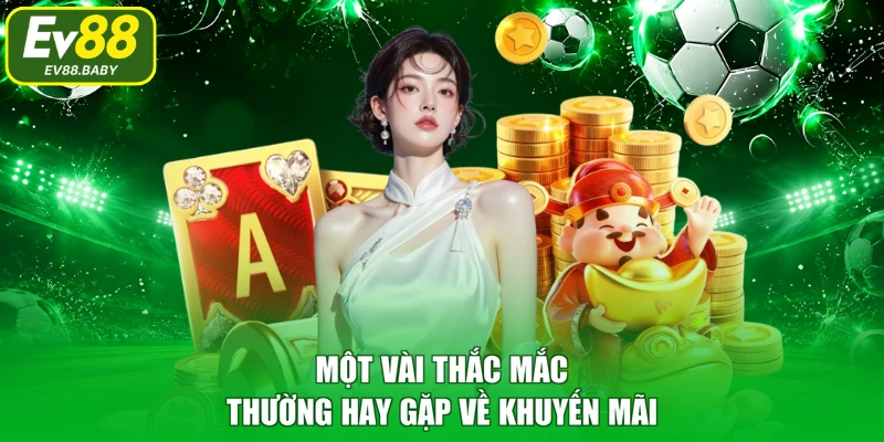 Một vài thắc mắc thường hay gặp về khuyến mãi