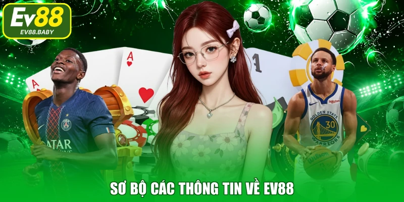 Sơ bộ các thông tin về EV88