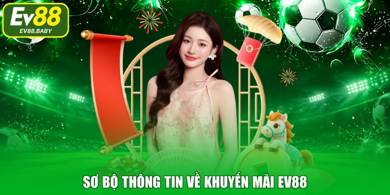 Sơ bộ thông tin về khuyến mãi EV88
