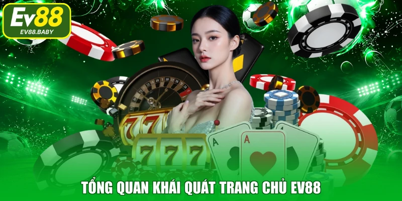Tổng quan khái quát trang chủ EV88