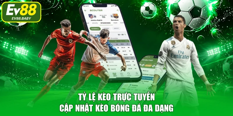 Tỷ Lệ Kèo Trực Tuyến – Cập Nhật Kèo Bóng Đá Đa Dạng