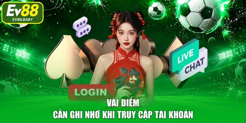 Vài điểm cần ghi nhớ khi truy cập tài khoản
